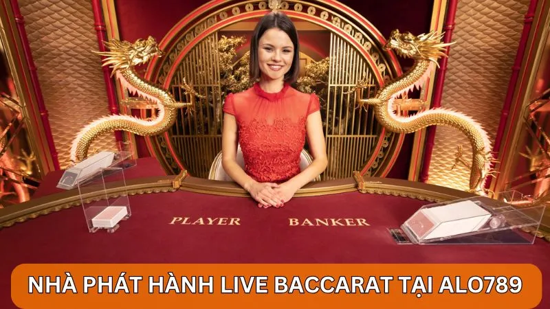 Hướng dẫn cách chơi và chiến lược Live Baccarat Alo789 5 Giới thiệu top các nhà phát hành Live Baccarat Alo789