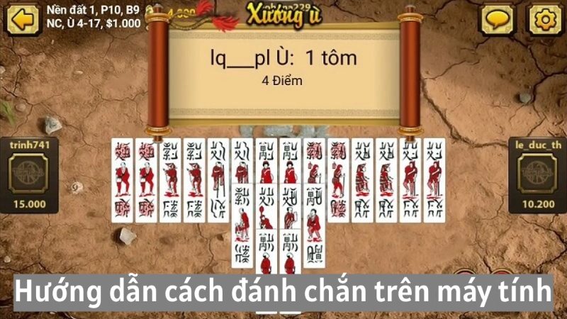 Đánh chắn online trên máy tính đơn giản, nhanh thắng 2 Hướng dẫn cách đánh chắn online trên máy tính đơn giản
