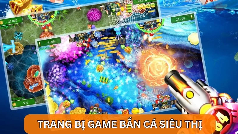 4 Cách chơi bắn cá ở siêu thị biến bạn thành cao thủ săn xu 2 Khám phá các trang bị game bắn cá siêu thị