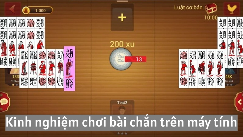Đánh chắn online trên máy tính đơn giản, nhanh thắng 5 Kinh nghiệm đánh chắn online trên máy tính nên dùng