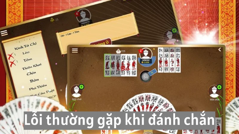 Đánh chắn online trên máy tính đơn giản, nhanh thắng 4 Những lỗi thường hay gặp khi đánh chắn online trên máy tính