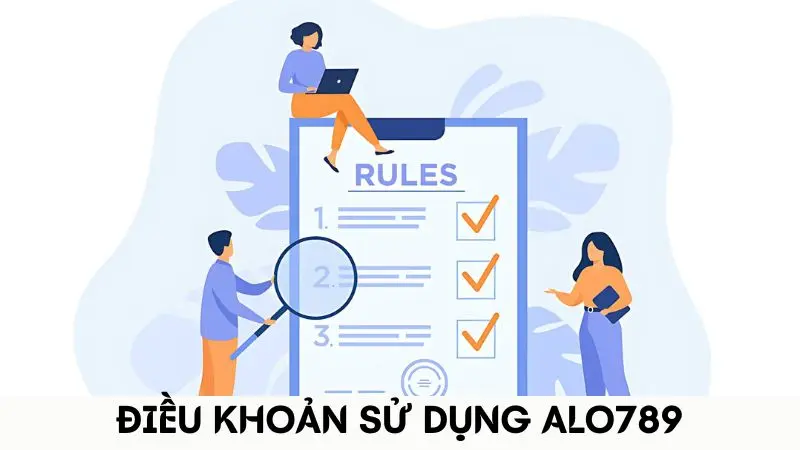 Điều khoản sử dụng Alo789 - Đảm bảo lợi ích người dùng 2 Nội dung liên quan đến điều khoản sử dụng tại Alo789