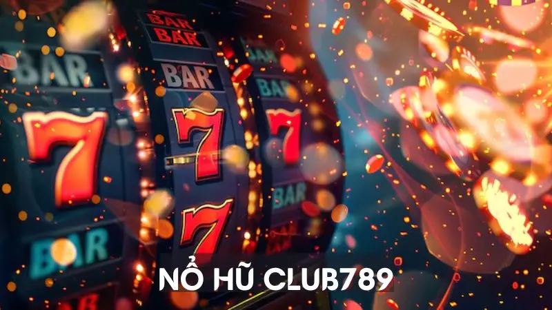 Nổ hũ 789 Club - Sân chơi nổ hũ đổi thưởng siêu phẩm 2024 2 Tìm hiểu đôi nét về nổ hũ 789 Club