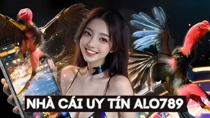 Về Alo789 - Định hướng phát triển thương hiệu trò chơi uy tín 1 Tìm hiểu về Alo789 - Nhà cái cá cược số 1 thị trường